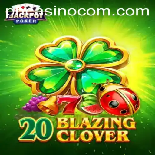 Experience the Thrill of 20BlazingClover at PHCasino