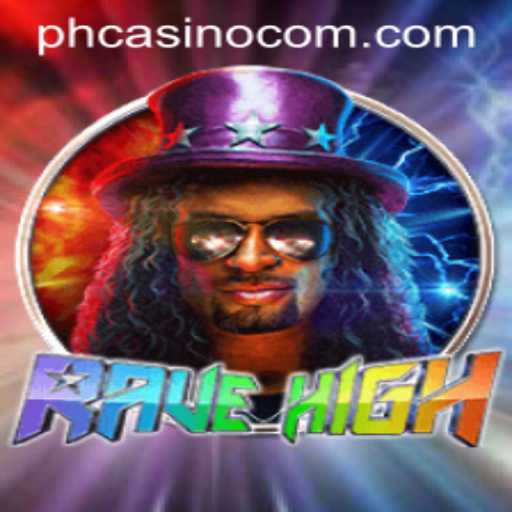RaveHigh: The Latest PHCasino Sensation