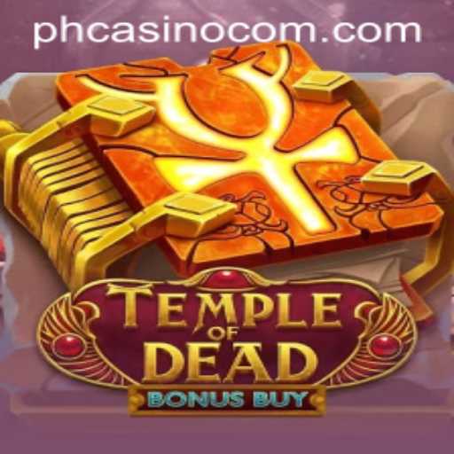 Rediscover the Excitement of Temple of Dead Bonus Buy at PHCasino